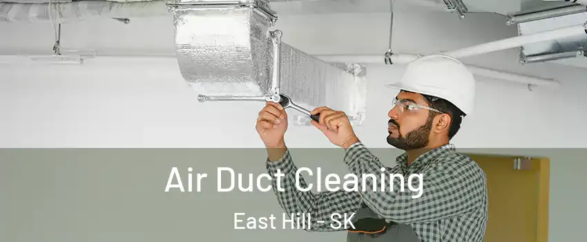  Air Duct Cleaning East Hill - SK