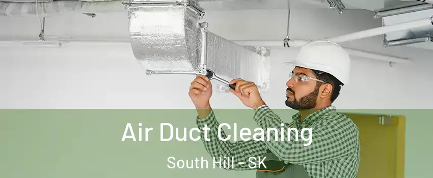  Air Duct Cleaning South Hill - SK