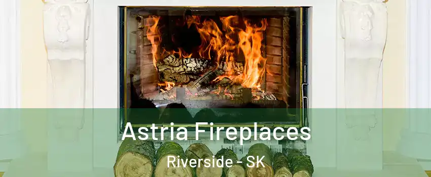  Astria Fireplaces Riverside - SK