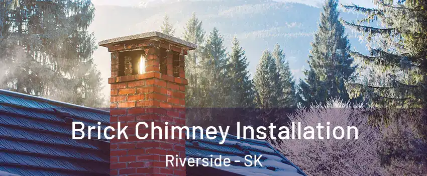  Brick Chimney Installation Riverside - SK