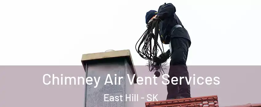  Chimney Air Vent Services East Hill - SK