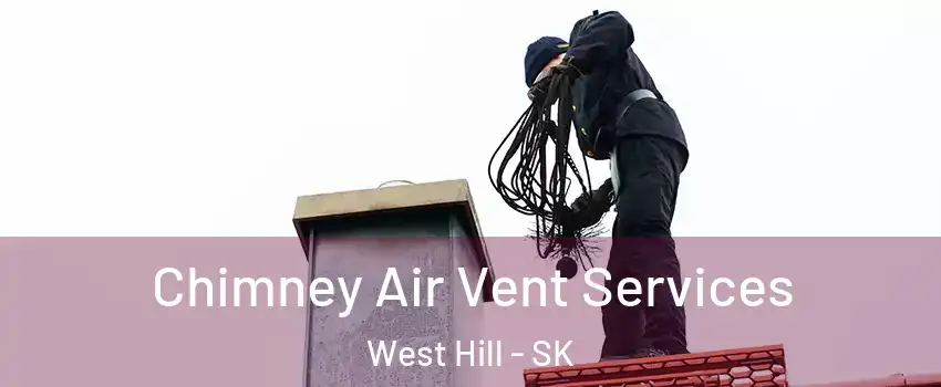  Chimney Air Vent Services West Hill - SK