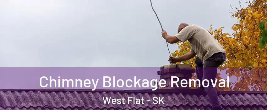  Chimney Blockage Removal West Flat - SK