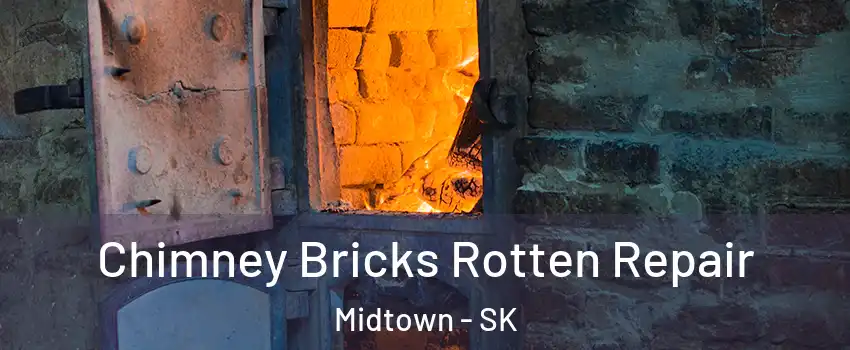  Chimney Bricks Rotten Repair Midtown - SK