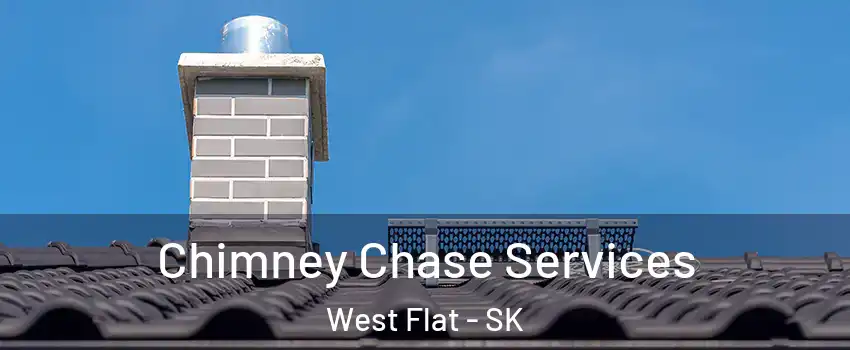  Chimney Chase Services West Flat - SK