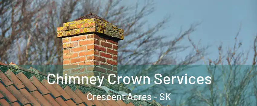 Chimney Crown Services Crescent Acres - SK