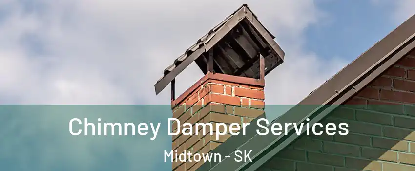  Chimney Damper Services Midtown - SK