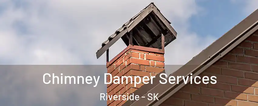 Chimney Damper Services Riverside - SK