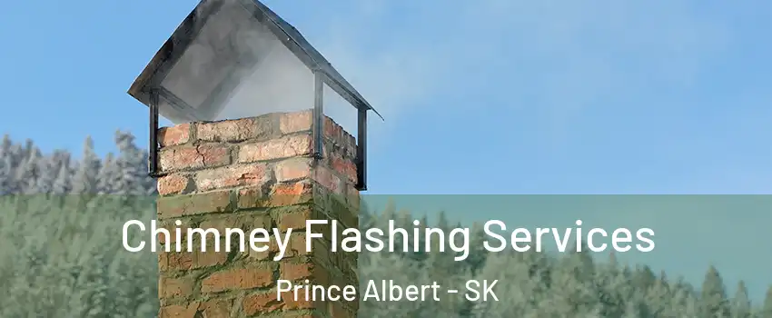 Chimney Flashing Services Prince Albert - SK