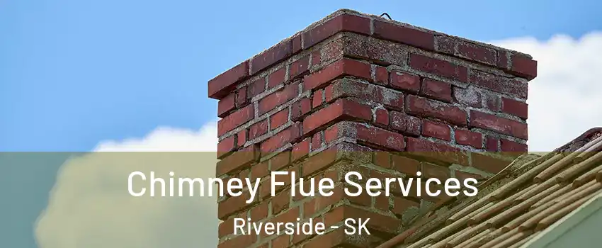  Chimney Flue Services Riverside - SK