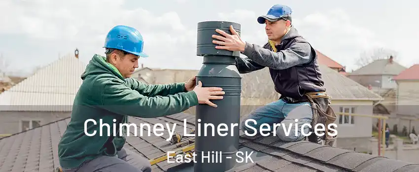 Chimney Liner Services East Hill - SK
