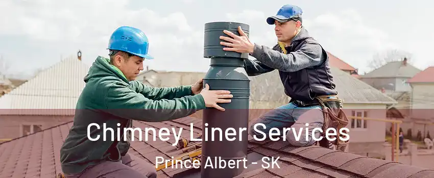  Chimney Liner Services Prince Albert - SK