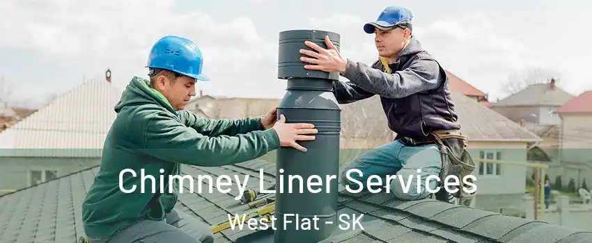  Chimney Liner Services West Flat - SK