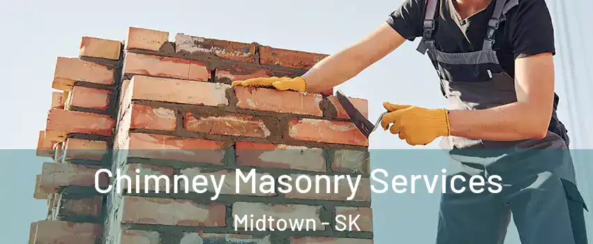  Chimney Masonry Services Midtown - SK