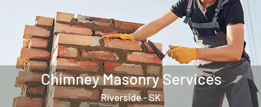  Chimney Masonry Services Riverside - SK