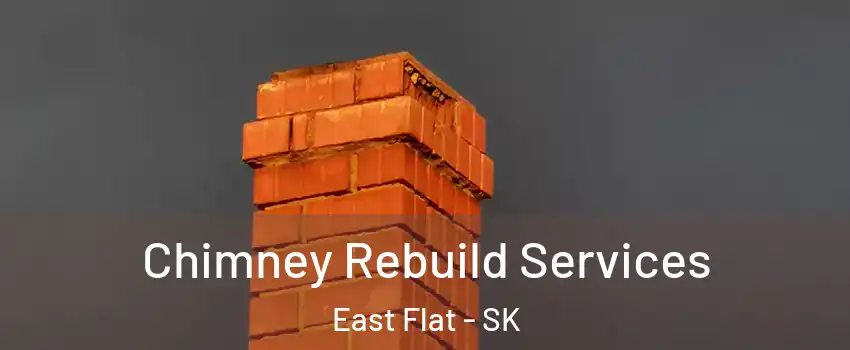  Chimney Rebuild Services East Flat - SK