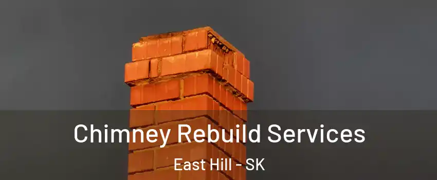  Chimney Rebuild Services East Hill - SK