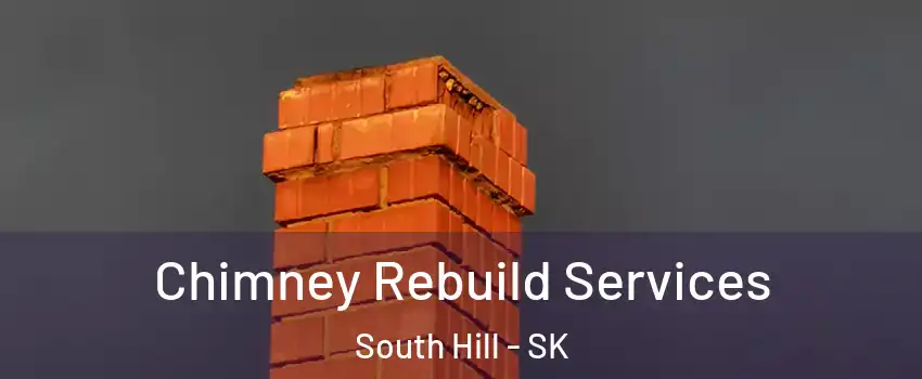  Chimney Rebuild Services South Hill - SK