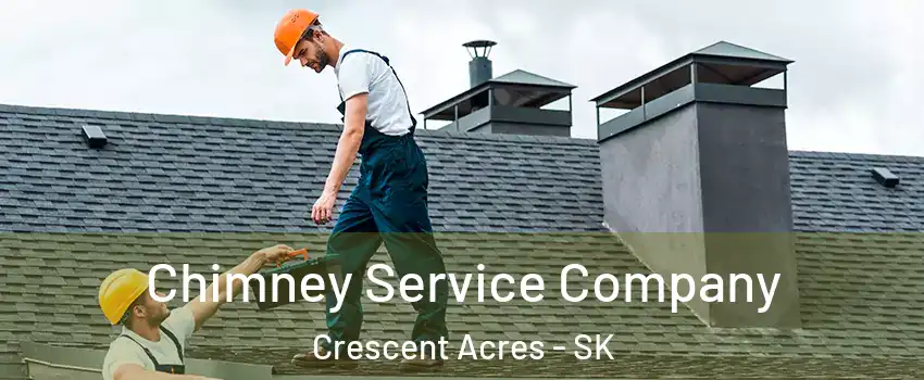  Chimney Service Company Crescent Acres - SK