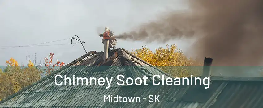  Chimney Soot Cleaning Midtown - SK