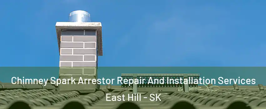  Chimney Spark Arrestor Repair And Installation Services East Hill - SK