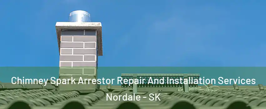  Chimney Spark Arrestor Repair And Installation Services Nordale - SK