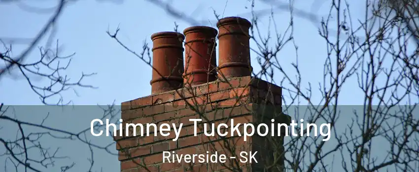  Chimney Tuckpointing Riverside - SK
