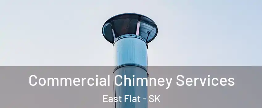  Commercial Chimney Services East Flat - SK