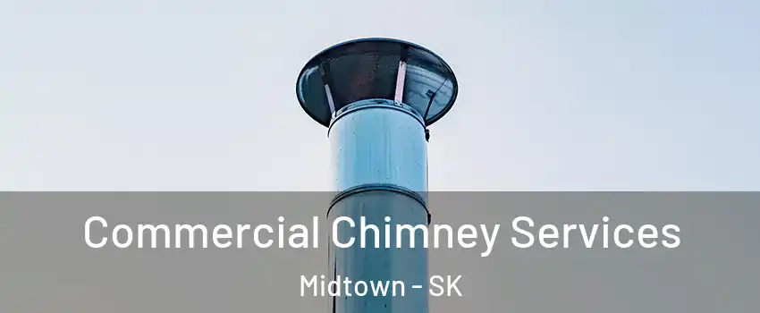  Commercial Chimney Services Midtown - SK