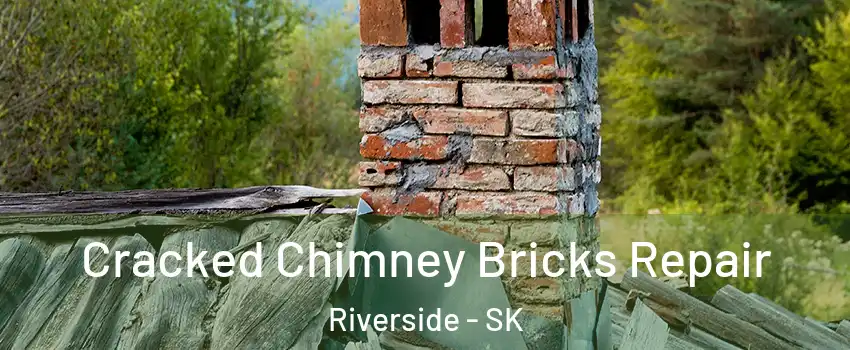  Cracked Chimney Bricks Repair Riverside - SK