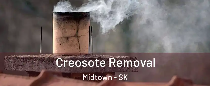  Creosote Removal Midtown - SK
