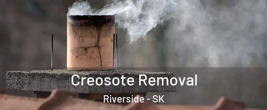  Creosote Removal Riverside - SK