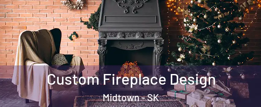  Custom Fireplace Design Midtown - SK
