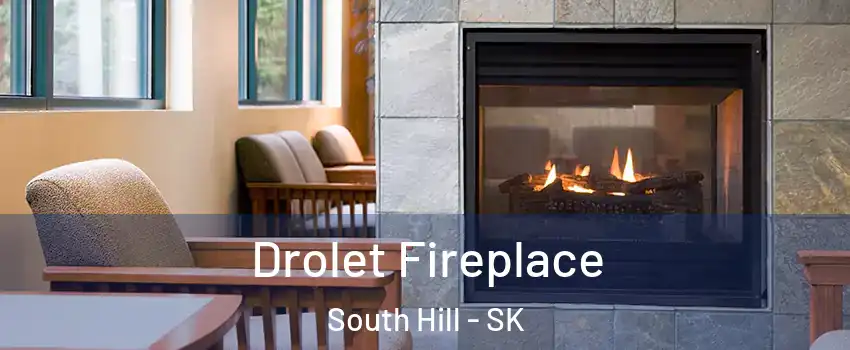 Drolet Fireplace South Hill - SK