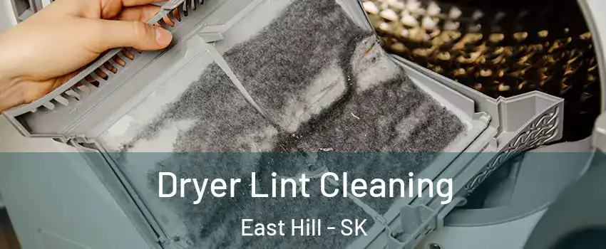  Dryer Lint Cleaning East Hill - SK