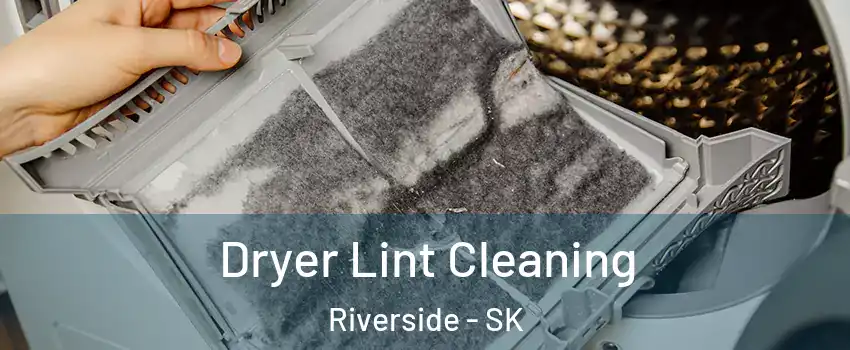  Dryer Lint Cleaning Riverside - SK