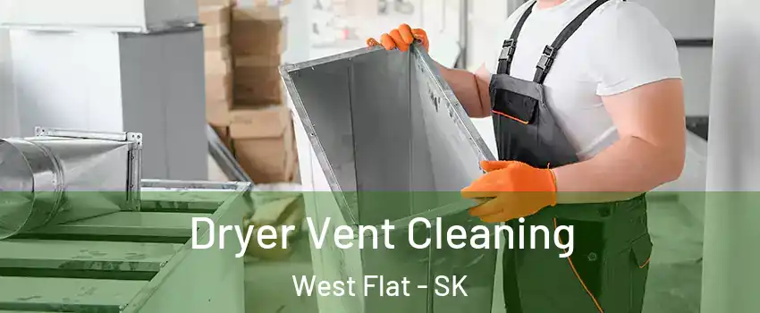  Dryer Vent Cleaning West Flat - SK