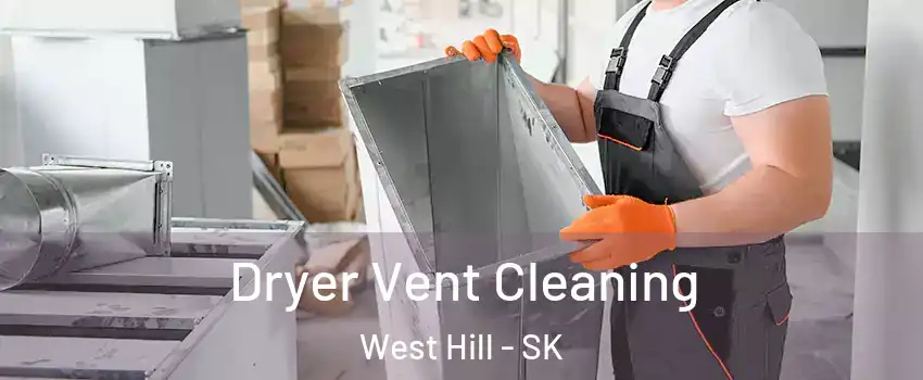  Dryer Vent Cleaning West Hill - SK