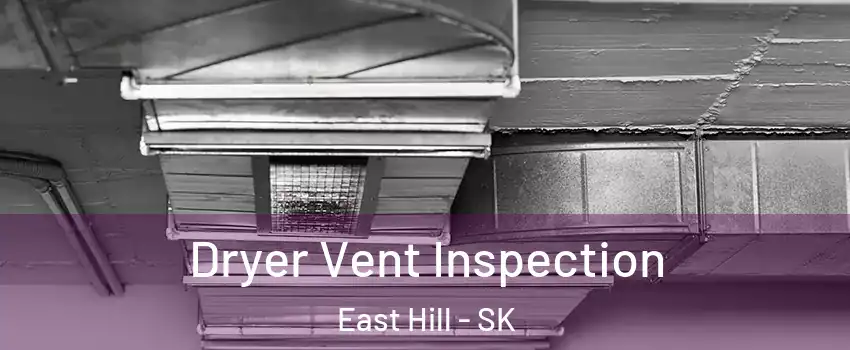  Dryer Vent Inspection East Hill - SK
