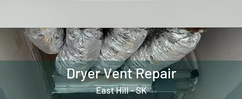  Dryer Vent Repair East Hill - SK