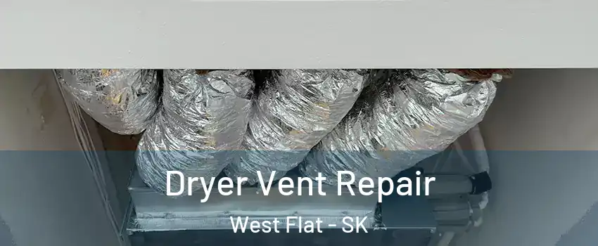  Dryer Vent Repair West Flat - SK