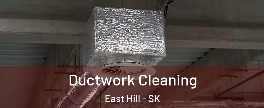  Ductwork Cleaning East Hill - SK