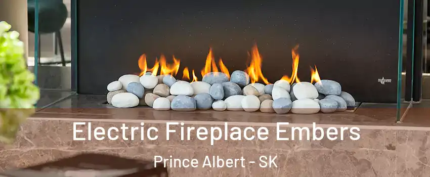  Electric Fireplace Embers Prince Albert - SK