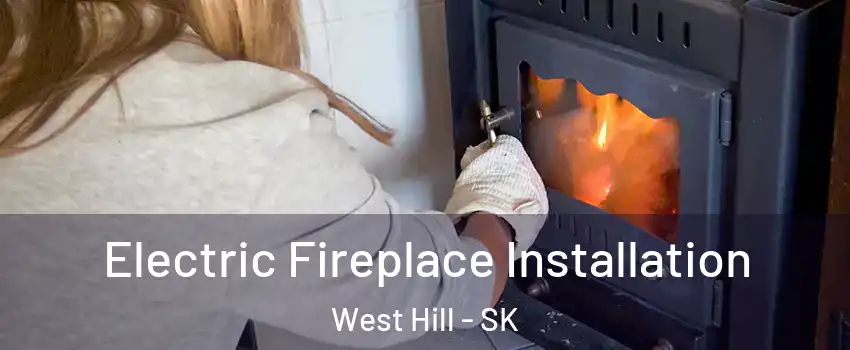  Electric Fireplace Installation West Hill - SK