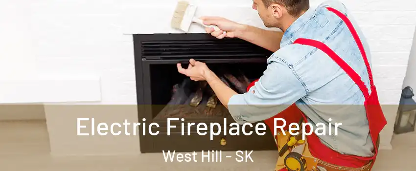  Electric Fireplace Repair West Hill - SK