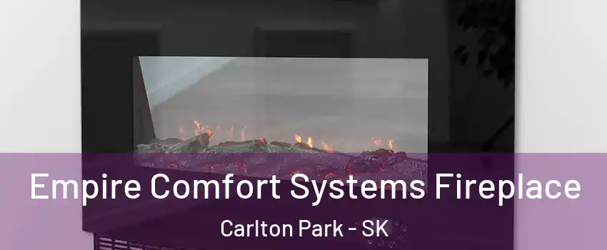 Empire Comfort Systems Fireplace Carlton Park - SK