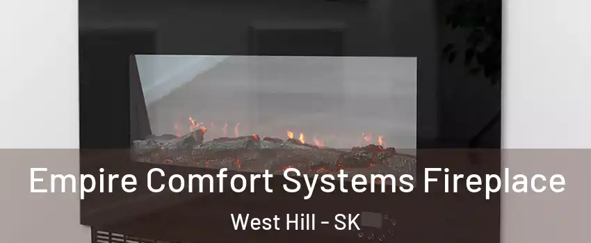 Empire Comfort Systems Fireplace West Hill - SK