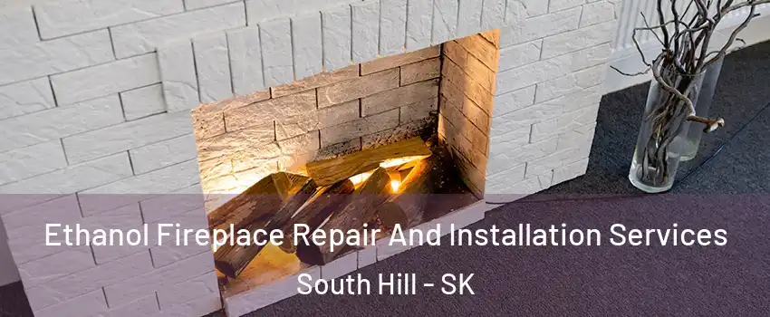  Ethanol Fireplace Repair And Installation Services South Hill - SK