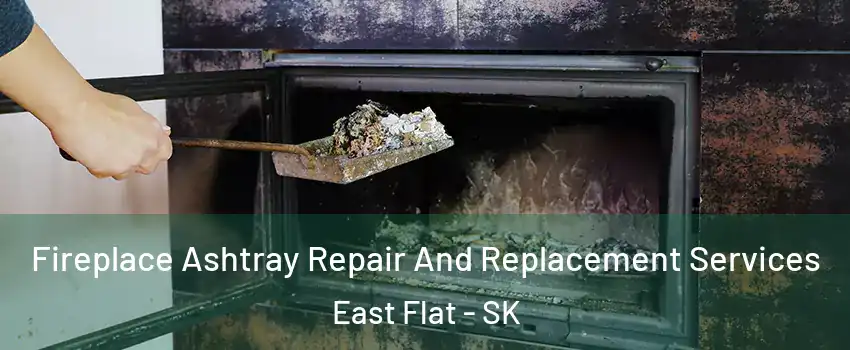  Fireplace Ashtray Repair And Replacement Services East Flat - SK