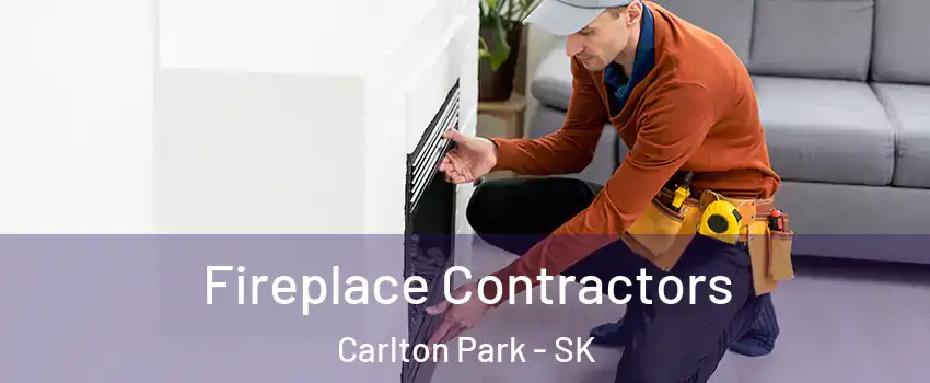 Fireplace Contractors Carlton Park - SK